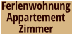 Ferienwohnung Appartement Zimmer